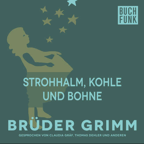 Hoerbuch Strohhalm, Kohle und Bohne - Brüder Grimm - Claudia Gräf