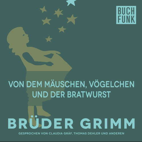 Hoerbuch Von dem Mäuschen, Vögelchen und der Bratwurst - Brüder Grimm - Thomas Dehler