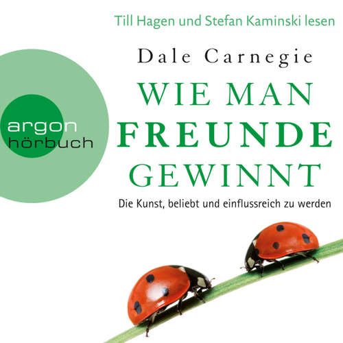 Hoerbuch Wie man Freunde gewinnt - Die Kunst, beliebt und einflussreich zu werden - Dale Carnegie - Till Hagen Hoerbuch Wie man Freunde gewinnt - Die Kunst, beliebt und einflussreich zu werden - Dale Carnegie - Till Hagen