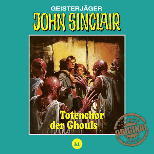 Hoerbuch John Sinclair, Tonstudio Braun, Folge 31: Totenchor der Ghouls - Jason Dark - Diverse Hoerbuch John Sinclair, Tonstudio Braun, Folge 31: Totenchor der Ghouls - Jason Dark - Diverse