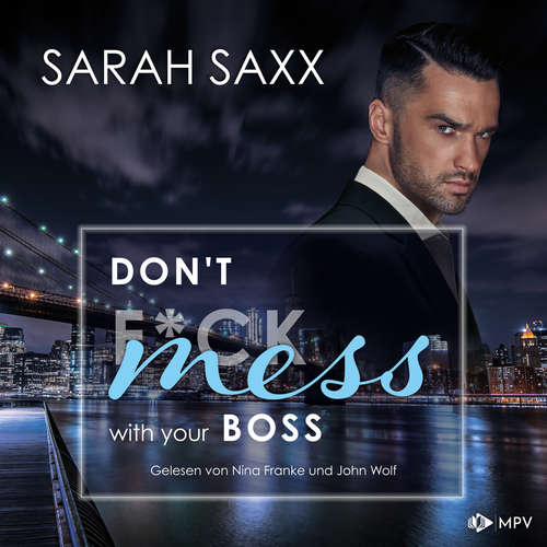 Hoerbuch Don't mess with your Boss - New York Boss-Reihe, Band 3 - Sarah Saxx - Nina Franke