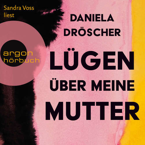 Hoerbuch Lügen über meine Mutter - Daniela Dröscher - Sandra Voss