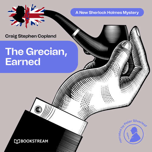 Audiobook The Grecian Earned - A New Sherlock Holmes Mystery, Episode 24 - Sir Arthur Conan Doyle - Peter Silverleaf