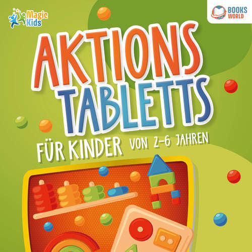 Hoerbuch Aktionstabletts für Kinder von 2 - 6 Jahren: 100 geniale Lerntabletts für Krippe, Kindergarten, Vorschule und Zuhause - zur optimalen Förderung der Feinmotorik, Konzentration und Selbstständigkeit - Marie Sommer - Torben Sterner
