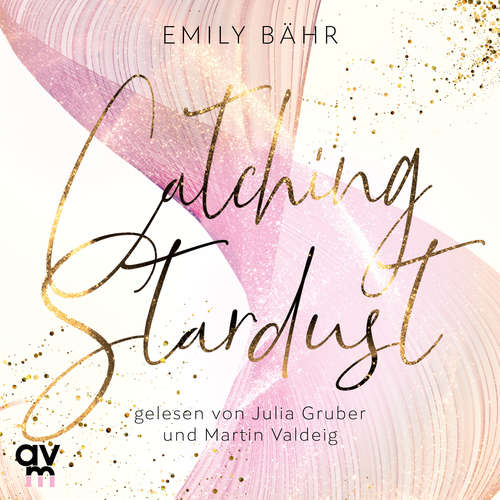 Hoerbuch Catching Stardust - Emily Bähr - Julia Gruber