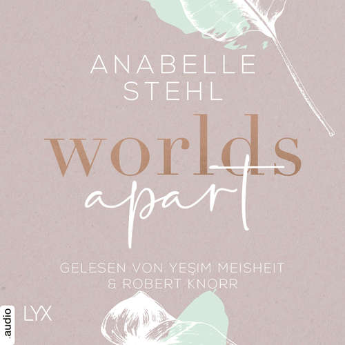 Hoerbuch Worlds Apart - World-Reihe, Teil 2 - Anabelle Stehl - Yeşim Meisheit