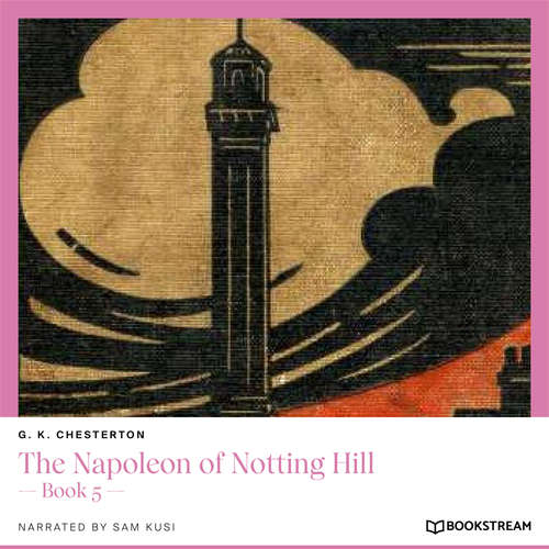 Audiobook The Napoleon of Notting Hill - Book 5 - G. K. Chesterton - Sam Kusi