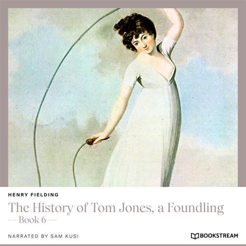 Audiobook The History of Tom Jones, a Foundling - Book 6 - Henry Fielding - Sam Kusi