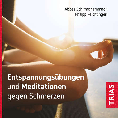 Hoerbuch Entspannungsübungen und Meditationen gegen Schmerzen - Abbas Schirmohammadi - Abbas Schirmohammadi
