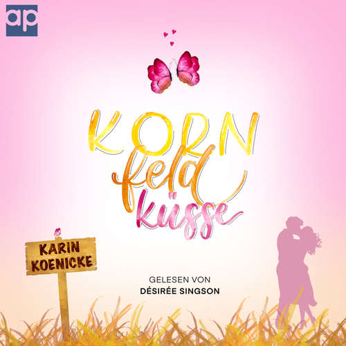 Hoerbuch Kornfeldküsse - Karin Koenicke - Désirée Singson