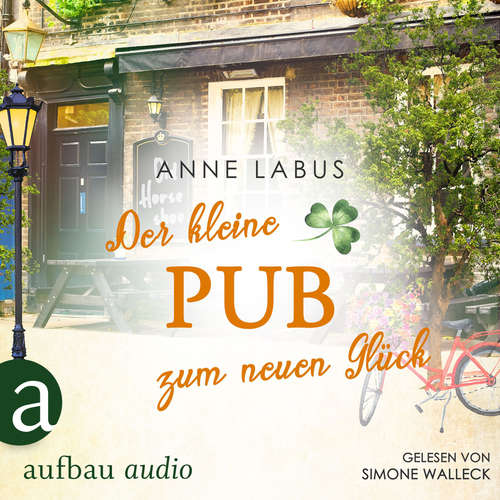 Hoerbuch Der kleine Pub zum neuen Glück - Kleeblatt-Träume, Band 3 - Anne Labus - Simone Walleck