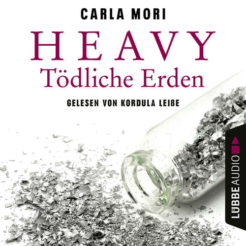 Hoerbuch Heavy - Tödliche Erden - Carla Mori - Kordula Leisse