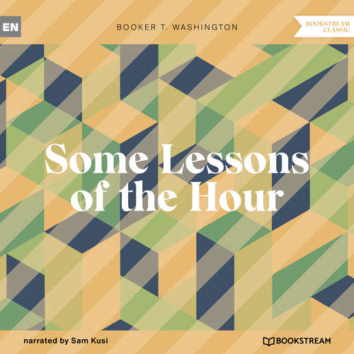 Audiobook Some Lessons of the Hour - Booker T. Washington - Sam Kusi