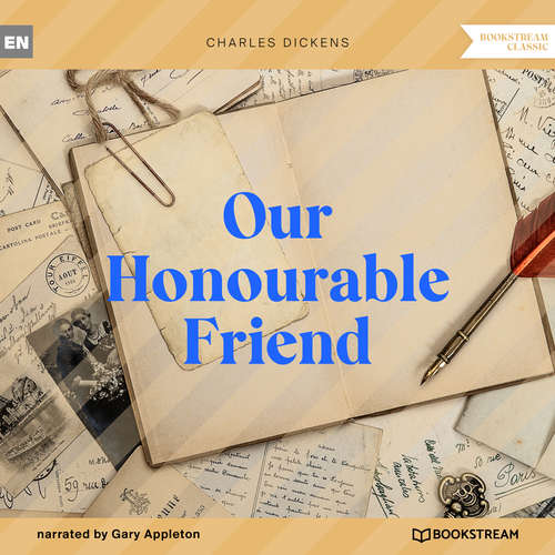 Audiobook Our Honourable Friend - Charles Dickens - Gary Appleton