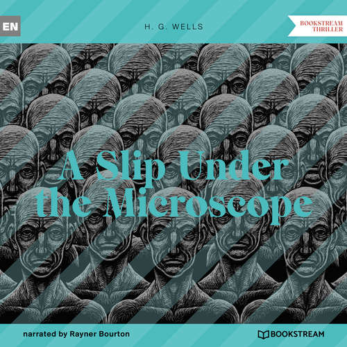 Audiobook A Slip Under the Microscope - H. G. Wells - Rayner Bourton