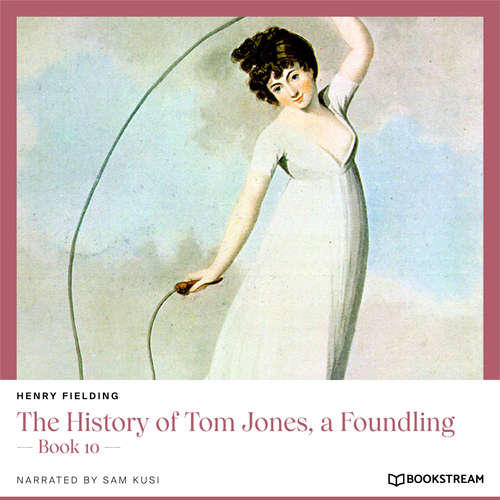 Audiobook The History of Tom Jones, a Foundling - Book 10 - Henry Fielding - Sam Kusi
