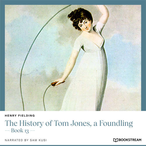 Audiobook The History of Tom Jones, a Foundling - Book 13 - Henry Fielding - Sam Kusi