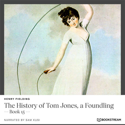 Audiobook The History of Tom Jones, a Foundling - Book 15 - Henry Fielding - Sam Kusi