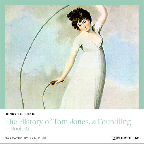 Audiobook The History of Tom Jones, a Foundling - Book 16 - Henry Fielding - Sam Kusi