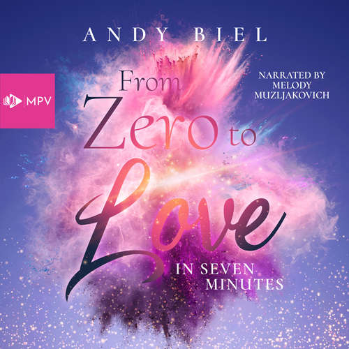 Audiobook From Zero to Love in Seven Minutes - Andy Biel - Melody Muzljakovich
