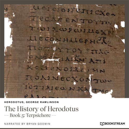 Audiobook The History of Herodotus - Book 5: Terpsichore - Herodotus - Bryan Godwin