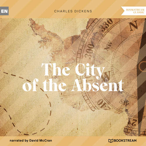 Audiobook The City of the Absent - Charles Dickens - David McCran