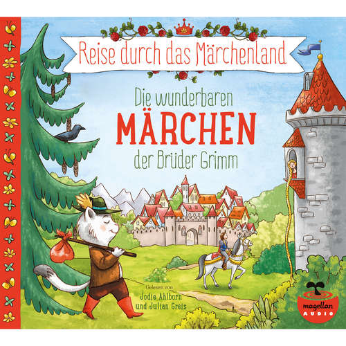 Hoerbuch Reise durch das Märchenland - Die wunderbaren Märchen der Brüder Grimm - Jacob Grimm - Julian Greis