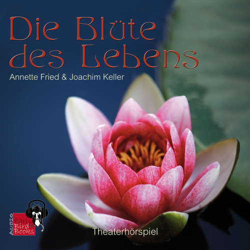 Hoerbuch Die Blüte des Lebens - Annette Fried - Andreas Funk