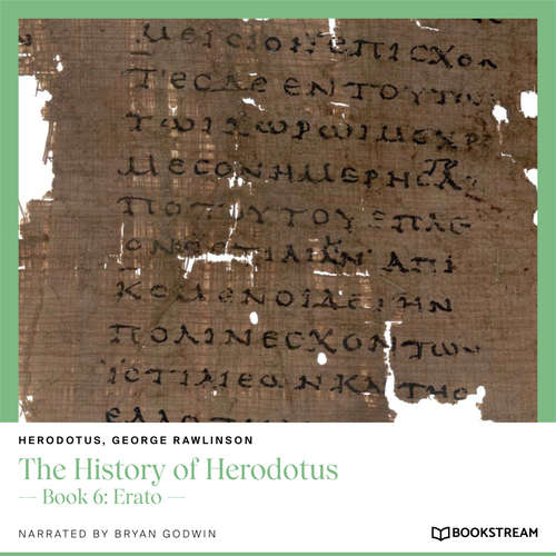 Audiobook The History of Herodotus - Book 6: Erato - Herodotus - Bryan Godwin