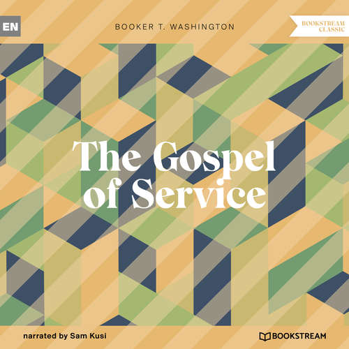 Audiobook The Gospel of Service - Booker T. Washington - Sam Kusi