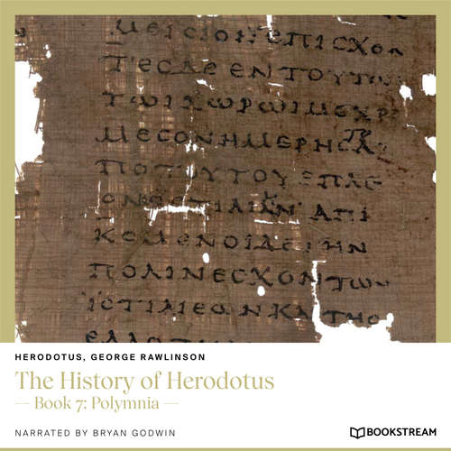 Audiobook The History of Herodotus - Book 7: Polymnia - Herodotus - Bryan Godwin