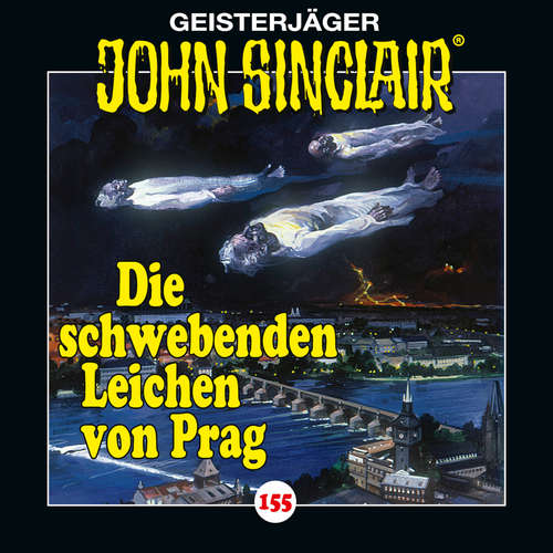 Hoerbuch John Sinclair, Folge 155: Die schwebenden Leichen von Prag - Teil 1 von 2 - Jason Dark - Dietmar Wunder