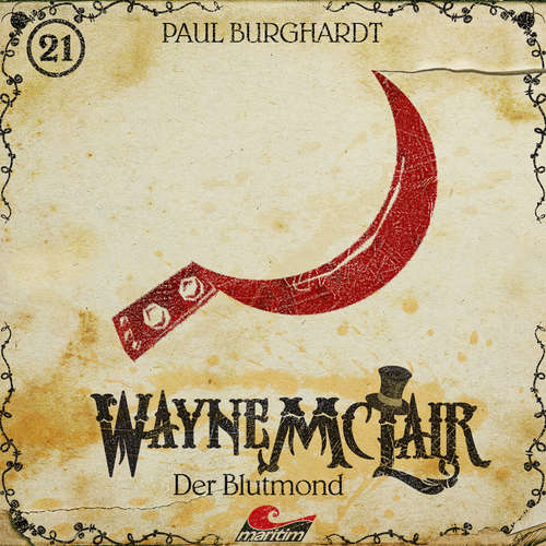 Hoerbuch Wayne McLair, Folge 21: Der Blutmond - Paul Burghardt - Paul Burghardt