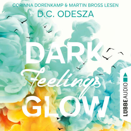 Hoerbuch DARK Feelings GLOW - Glow-Reihe, Teil 5 - D. C. Odesza - Corinna Dorenkamp