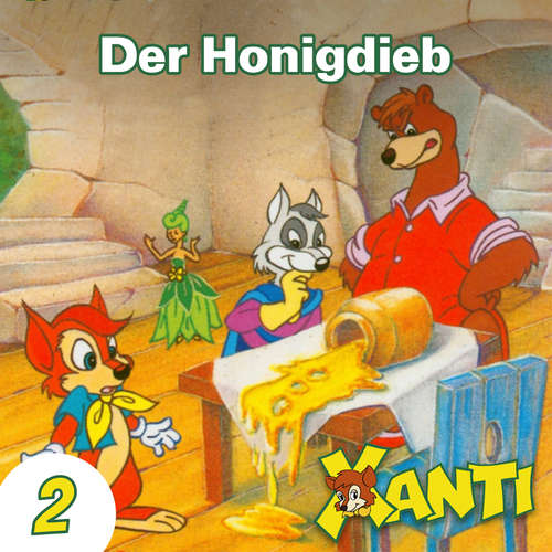 Hoerbuch Xanti, Folge 2: Der Honigdieb - Joachim von Ulmann - Charles Rettinghaus