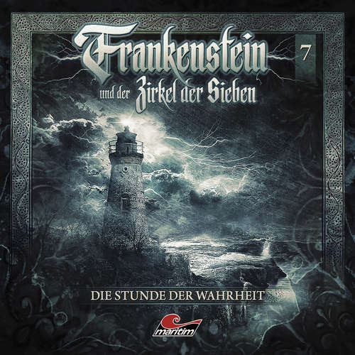 Hoerbuch Frankenstein und der Zirkel der Sieben, Folge 7: Die Stunde der Wahrheit - Marc Freund - Dietmar Wunder