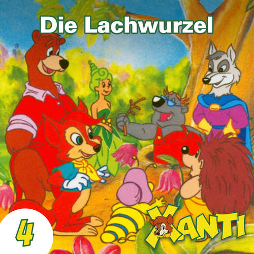 Hoerbuch Xanti, Folge 4: Die Lachwurzel - Joachim von Ulmann - Charles Rettinghaus