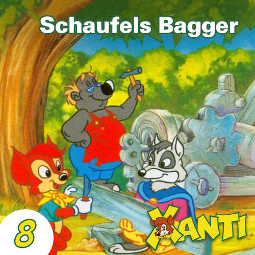 Hoerbuch Xanti, Folge 8: Schaufels Bagger - Joachim von Ulmann - Charles Rettinghaus