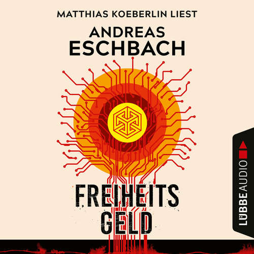 Hoerbuch Freiheitsgeld - Andreas Eschbach - Matthias Koeberlin