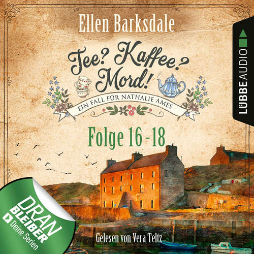 Hoerbuch Nathalie Ames ermittelt - Tee? Kaffee? Mord!, Sammelband 6: Folge 16-18 - Ellen Barksdale - Vera Teltz