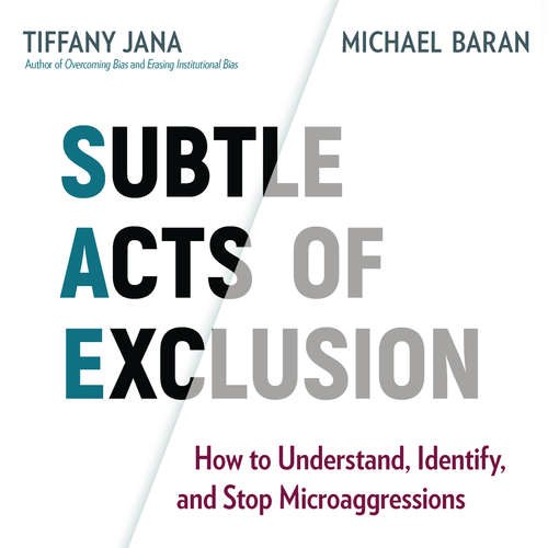 Audiobook Subtle Acts of Exclusion - How to Understand, Identify, and Stop Microaggressions - Tiffany Jana - Janina Edwards