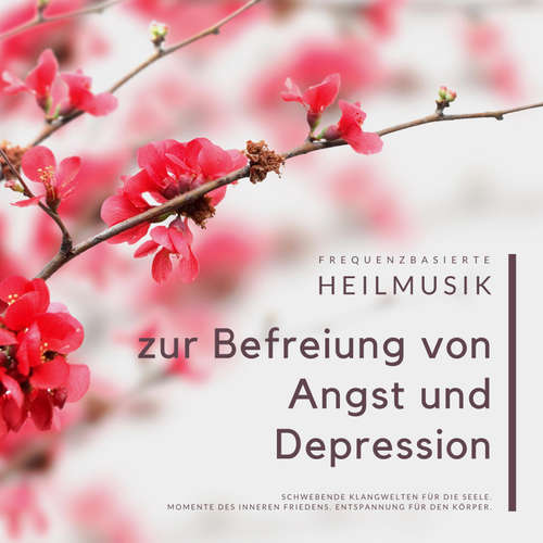 Hoerbuch Frequenzbasierte Heilmusik zur Befreiung von Angst und Depression - Neowaves Klangtherapie - Neowaves Klangtherapie