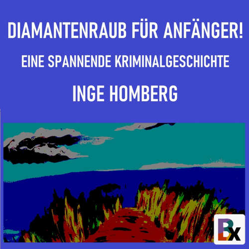 Hoerbuch Diamantenraub für Anfänger! - Inge Homberg - Simone H. (Simone Homberg)