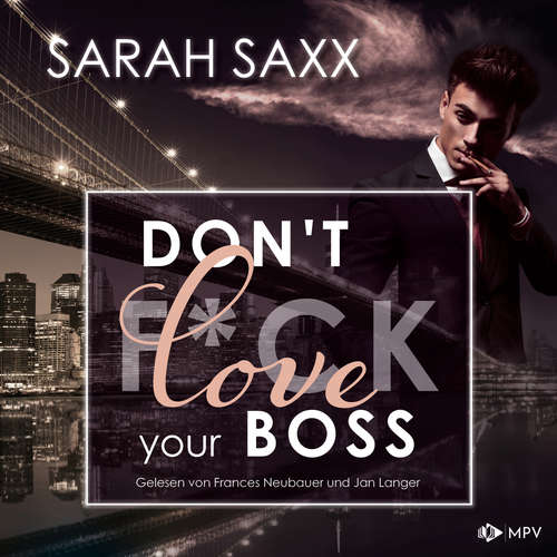 Hoerbuch Don't love your Boss - New York Boss-Reihe, Band 4 - Sarah Saxx - Frances Neubauer