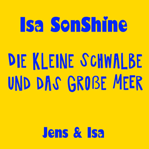 Hoerbuch Die kleine Schwalbe und das große Meer - fun4m3 - Isa SonShine - Isa SonShine