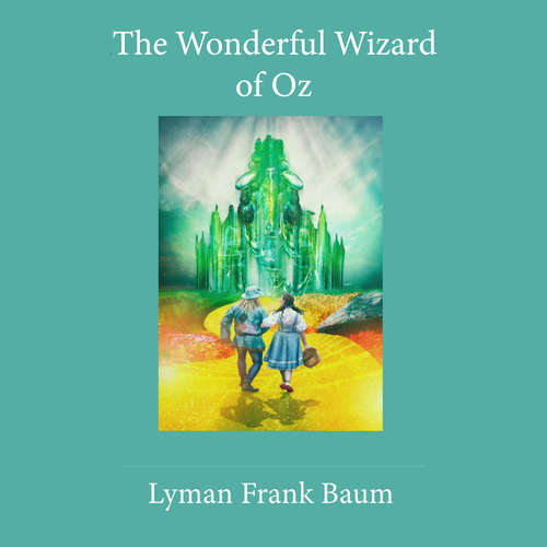 Audiobook The Wonderful Wizard of Oz - Lyman Frank Baum - Christopher Saylor