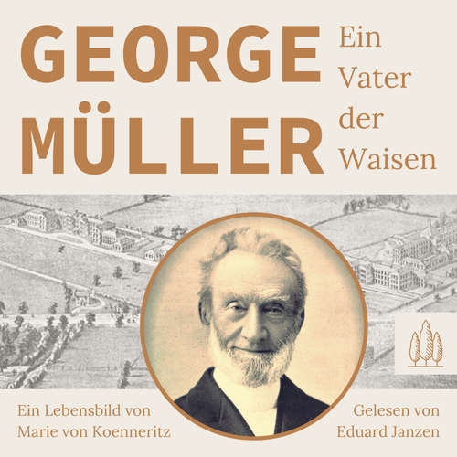 Hoerbuch George Müller - Ein Vater der Waisen - Marie von Koenneritz - Eduard Janzen