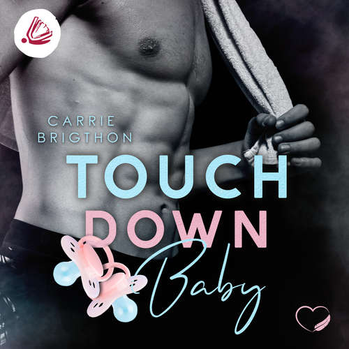 Hoerbuch Touch Down Baby - Carrie Brigthon - Lola Brandt