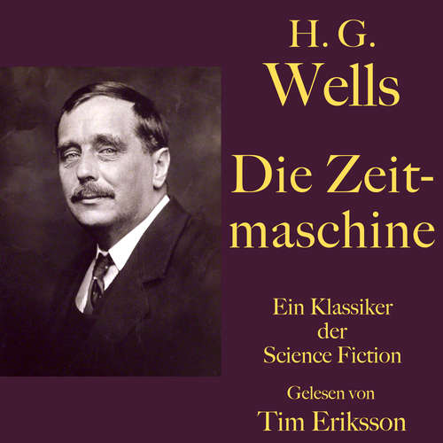 Hoerbuch H. G. Wells: Die Zeitmaschine - H. G. Wells - Tim Eriksson