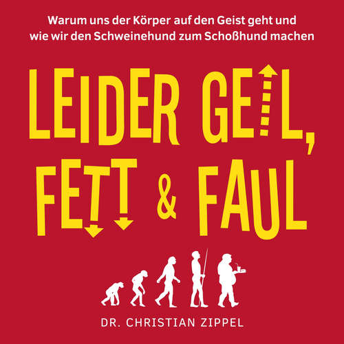 Hoerbuch Leider geil, fett & faul - Dr. Christian Zippel - Vincent Fallow
